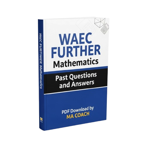 WAEC FURTHER Mathematics Past Questions and Answers PDF by macoach.com.ng