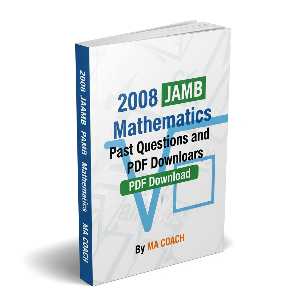 2008 JAMB Mathematics Past Questions and Answers PDF by macoach.com.ng