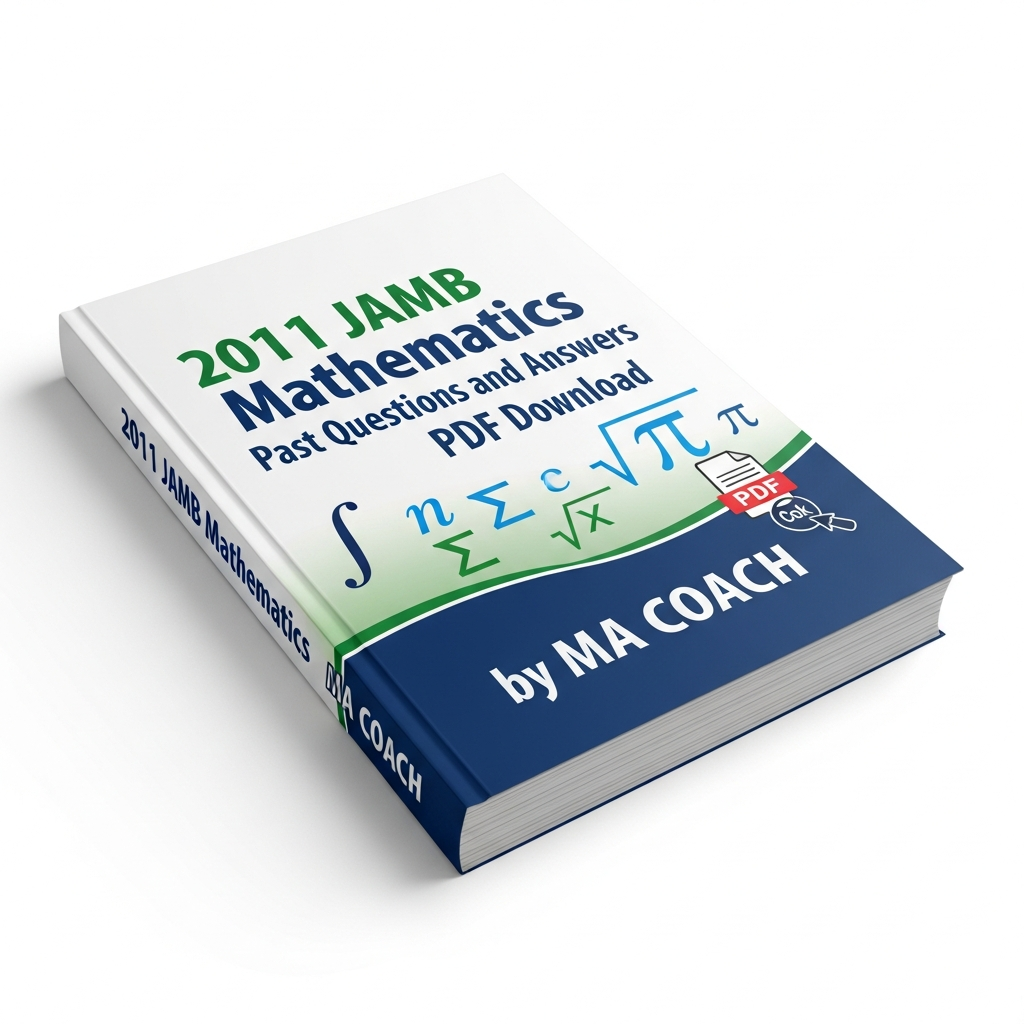 2011 JAMB Mathematics Past Questions and Answers PDF by macoach.com.ng
