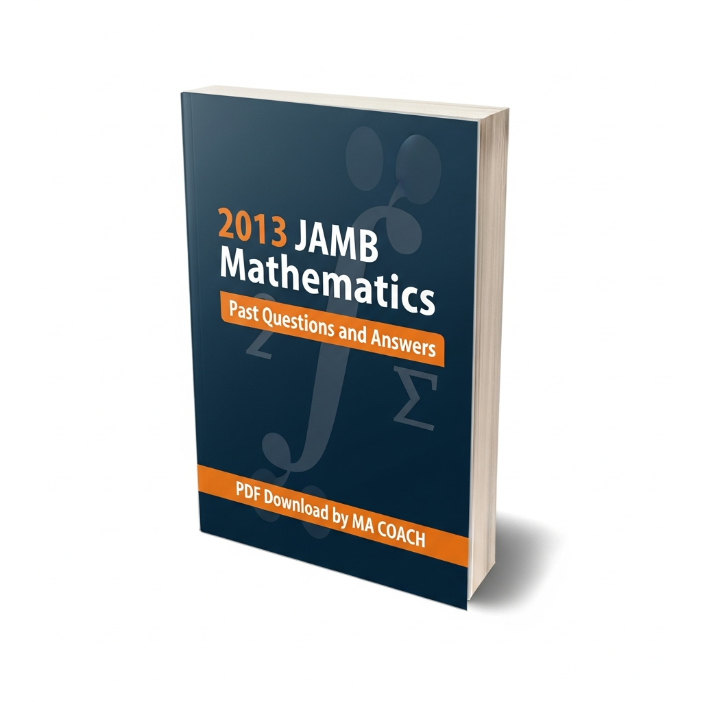2013 JAMB Mathematics Past Questions and Answers PDF by macoach.com.ng
