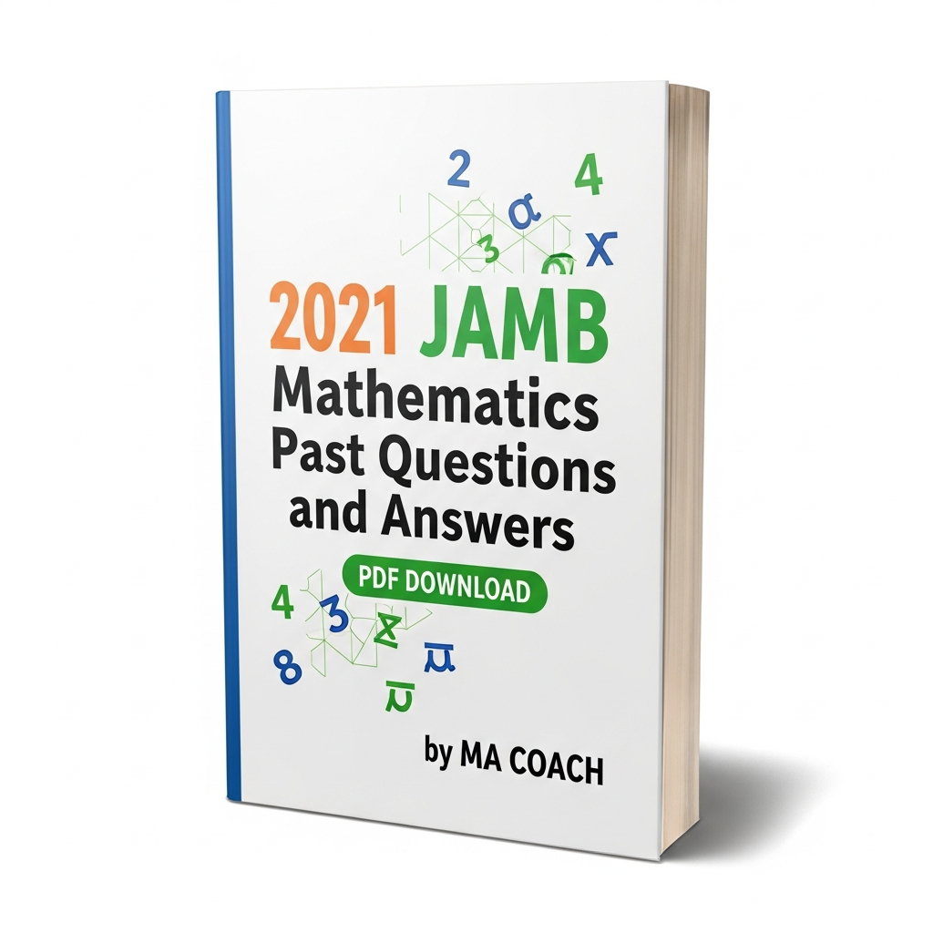 2021 JAMB Mathematics Past Questions and Answers PDF by macoach.com.ng
