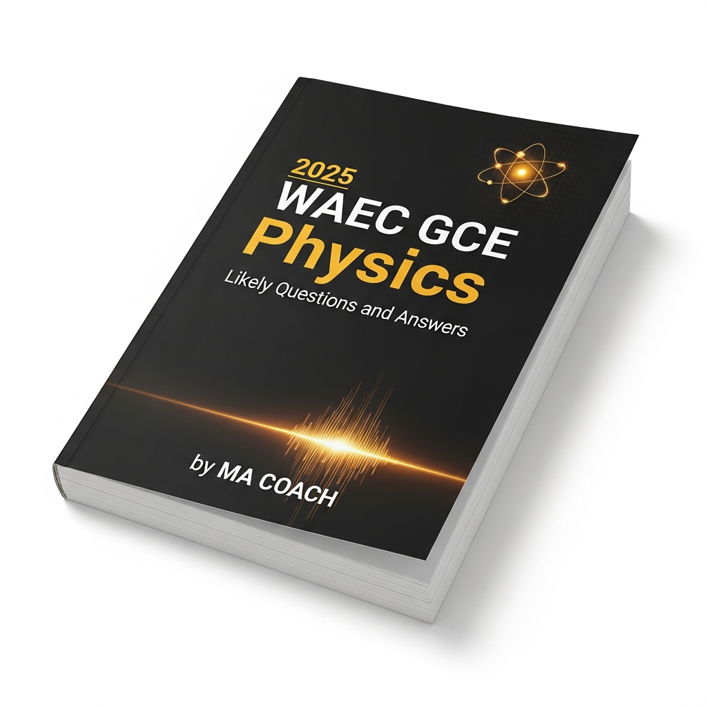 2025 WAEC GCE Physics likely Questions and Answers by macoach.com.ng