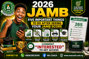 2026 JAMB: FIVE IMPORTANT THINGS WEY YOU MUST DO AFTER YOU SEE YOUR JAMB SCORE