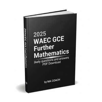 2025 WAEC GCE Further Mathematics likely questions and answers PDF Download By macoach.com.ng