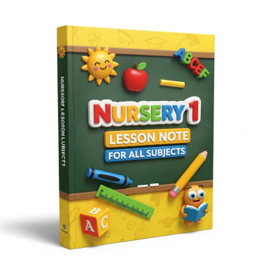 Nursery 1 Lesson Note For All Subjects and Classes