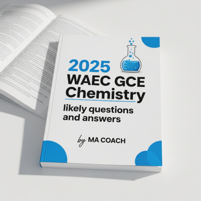 2025 WAEC GCE Chemistry likely questions and answers by macoach.com.ng