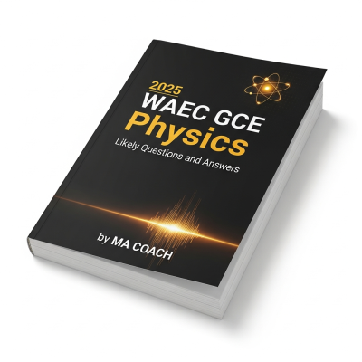 2025 WAEC GCE Physics likely Questions and Answers by macoach.com.ng